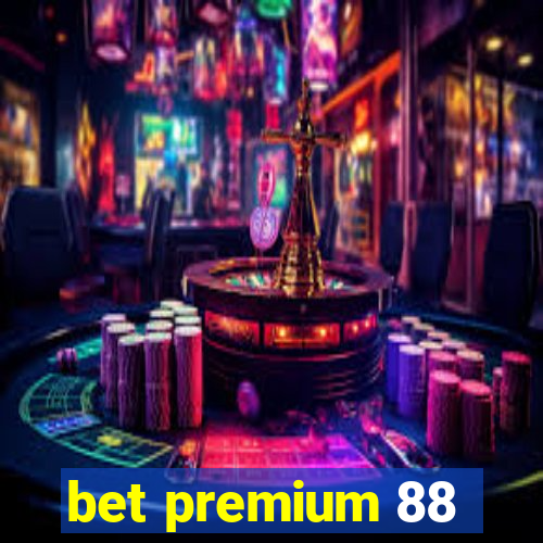 bet premium 88